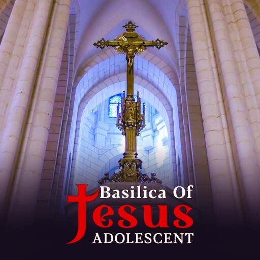 Basilica of Jesus Adolescent Basilica of Jesus Adolescent