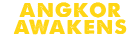 Angkor Awakens