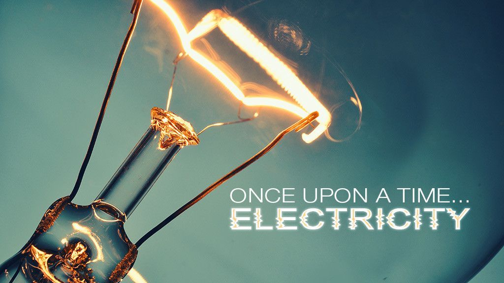 Once Upon a Time: Electricity