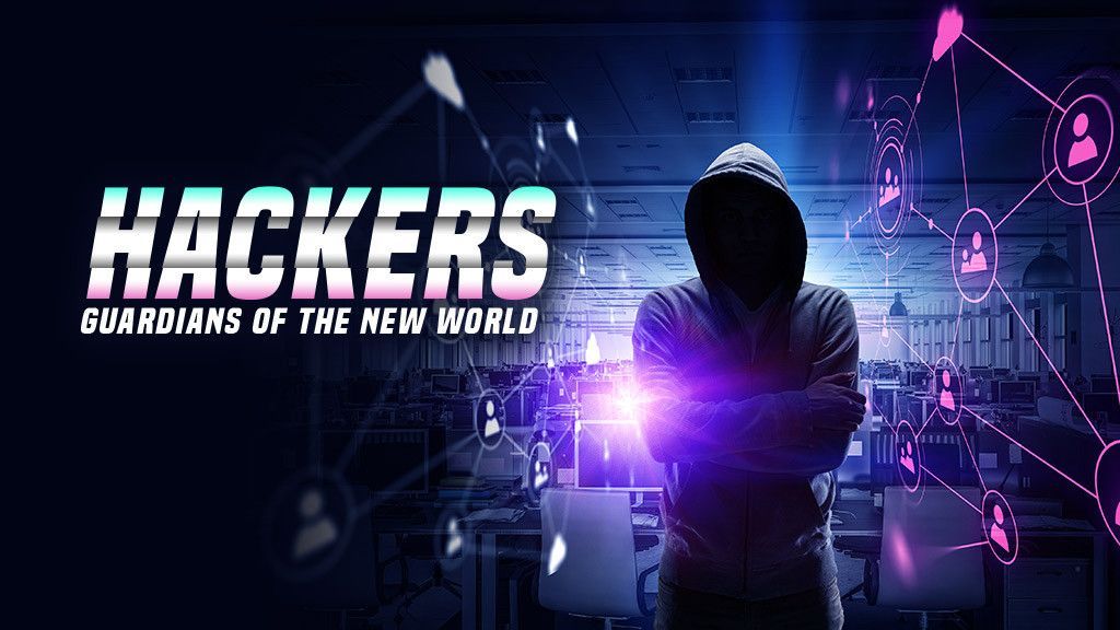 Hackers: Guardians of the New World