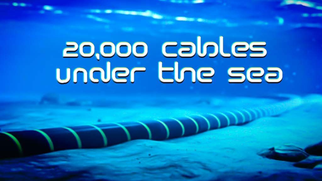20,000 Cables under the Sea