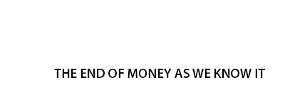 Bitcoin: The End Of Money As We Know It