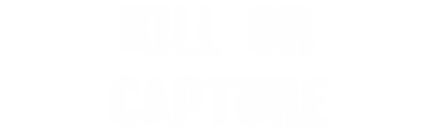 Kill Or Capture