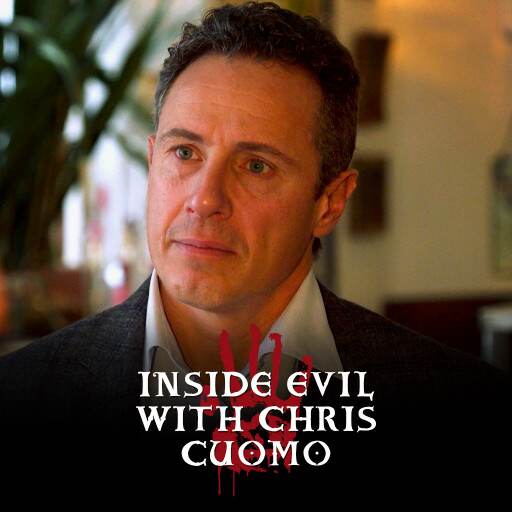 Inside Evil With Chris Cuomo Inside Evil With Chris Cuomo