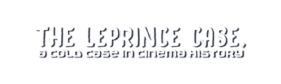 The LePrince Case, a Cold Case in Cinema History