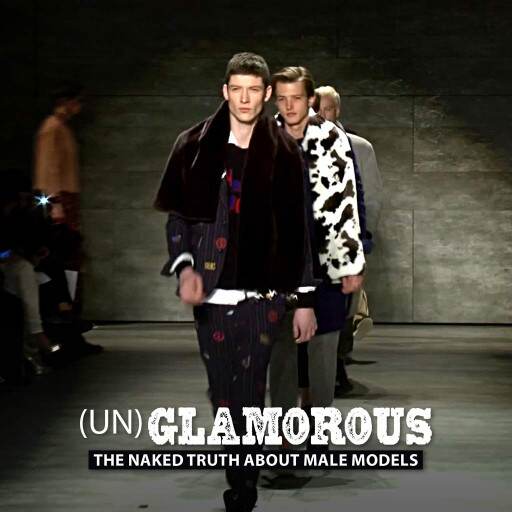 UNGLAMOROUS The Naked Truth About Male Models UNGLAMOROUS The Naked Truth About Male Models