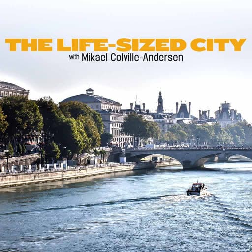 The Life-Sized City with Mikael Colville-Andersen The Life-Sized City with Mikael Colville-Andersen