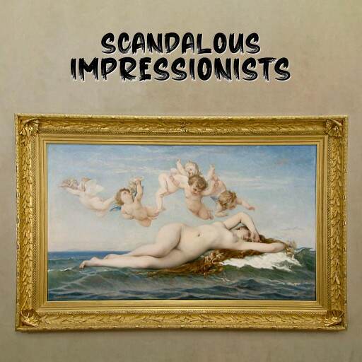 SCANDALOUS IMPRESSIONISTS SCANDALOUS IMPRESSIONISTS