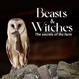 Beasts And Witches: The Secrets Of The Farm